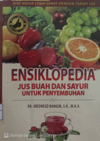 Image of Ensiklopedia Jus Buah Dan Sayur Untuk Penyembuh